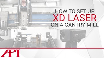 How To Set Up API XD Laser On A Gantry Mil