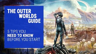 The Outer Worlds: 5 Tips You Need to Know Before You Start