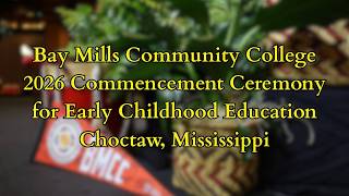 2026 BMCC Commencement Highlights | Choctaw ECE Graduates