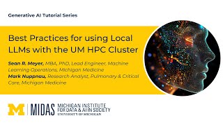 Best Practices for using Local LLMs with the UM HPC Cluster | Sean R. Meyer,  Mark Nuppnau | 2025