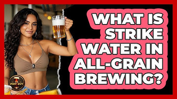 What Is Strike Water In All-grain Brewing? - The Pint Guy
