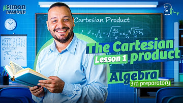 math prep 3 first term algebra Lesson 1| the cartesian product- algebra شرح ماث تالته اعدادي ترم اول