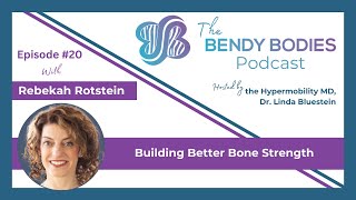 20. Building Better Bone Strength with Rebekah Rotstein