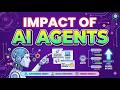 Impact of AI Agents
