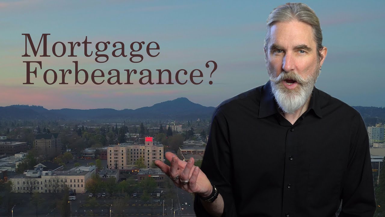 Is Mortgage Forbearance a good idea?