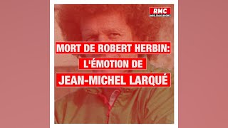 Mort de Robert Herbin: l'émotion et les souvenirs de Jean-Michel Larqué