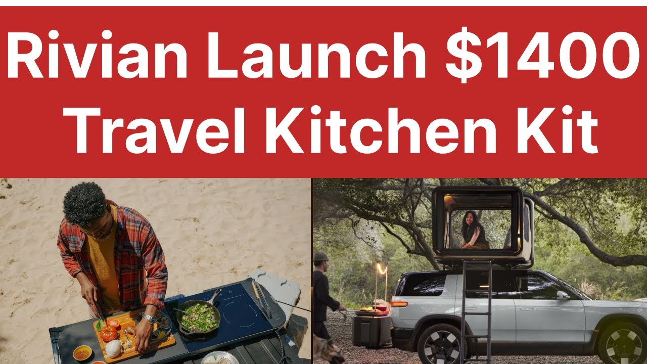 Rivian Travel Kitchen Essential Kit $1400, Features - YouTube