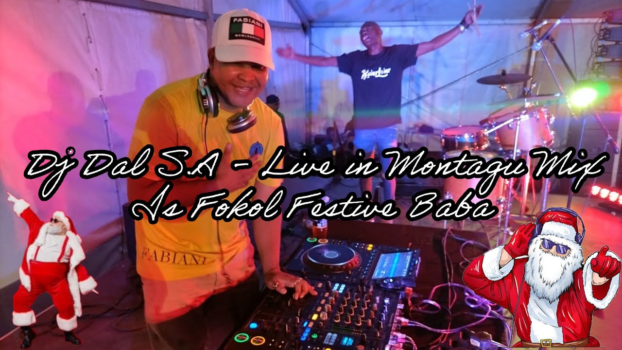 DJ Dal S.A - Live In Montagu | Is Fokol Festive Baba [CBR Round 2 Mix 2023] Die Doring Steek