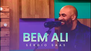 Sérgio Saas - Bem Ali | Caixa De Música