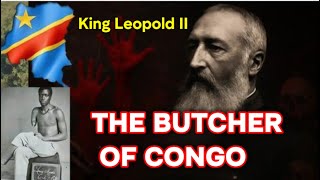King Leopold II: The Butcher of Congo | The Hidden Genocide That Shook Africa
