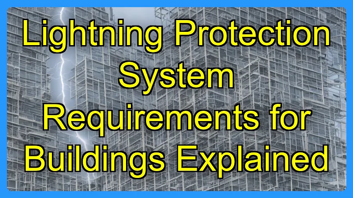 Lightning Protection System Requirements for Buildings Explained