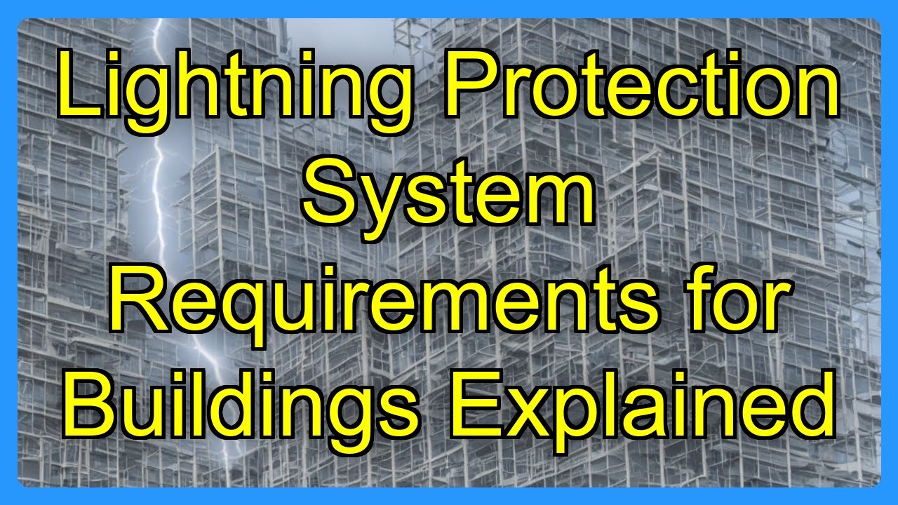 Lightning Protection System Requirements for Buildings Explained