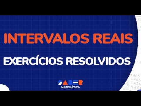 Exercícios resolvidos sobre intervalos reais