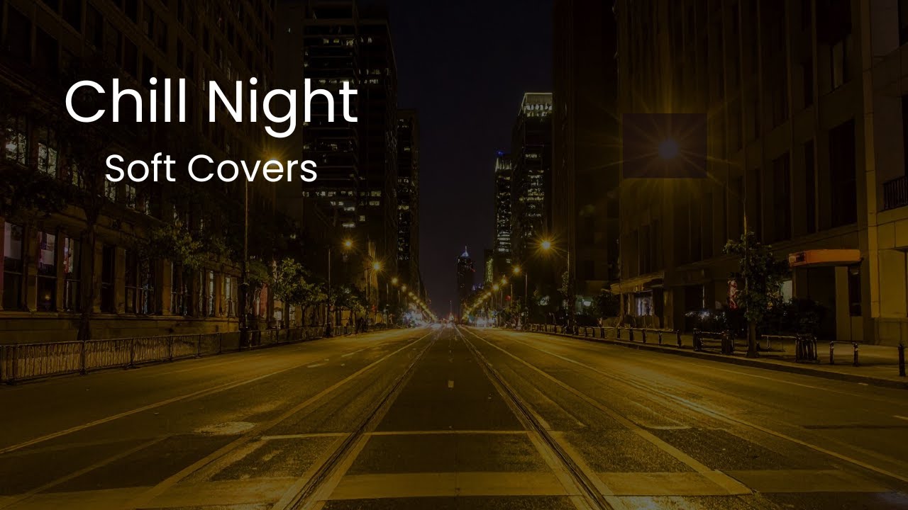 Midnight Chill Vibes – Soft Cover Songs for Late Night