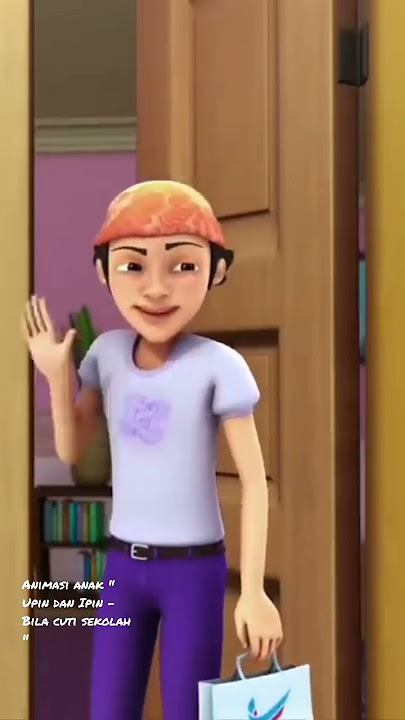 Upin dan Ipin Shorts - Bila cuti sekolah