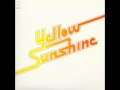 Yellow Sunshine - "Don't Tell Me Later Girl"