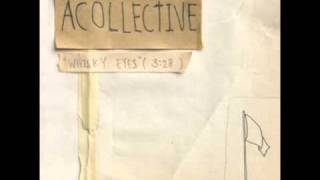 Video thumbnail of "Acollective - Whisky Eyes"