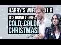 Harry´s Wife 91.8 It's Going to Be a Cold, Cold Xmas!  (Meghan Markle)