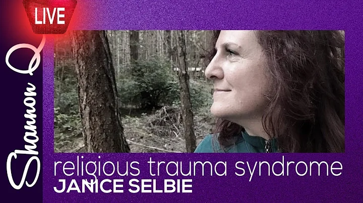 What is religious trauma syndrome with Janice Selbie
