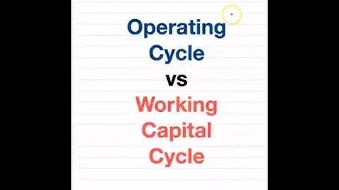 Operating Cycle VS Working Capital Cycle