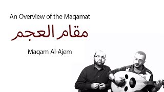 An Overview of the Maqamat: Maqam Al-Ajam