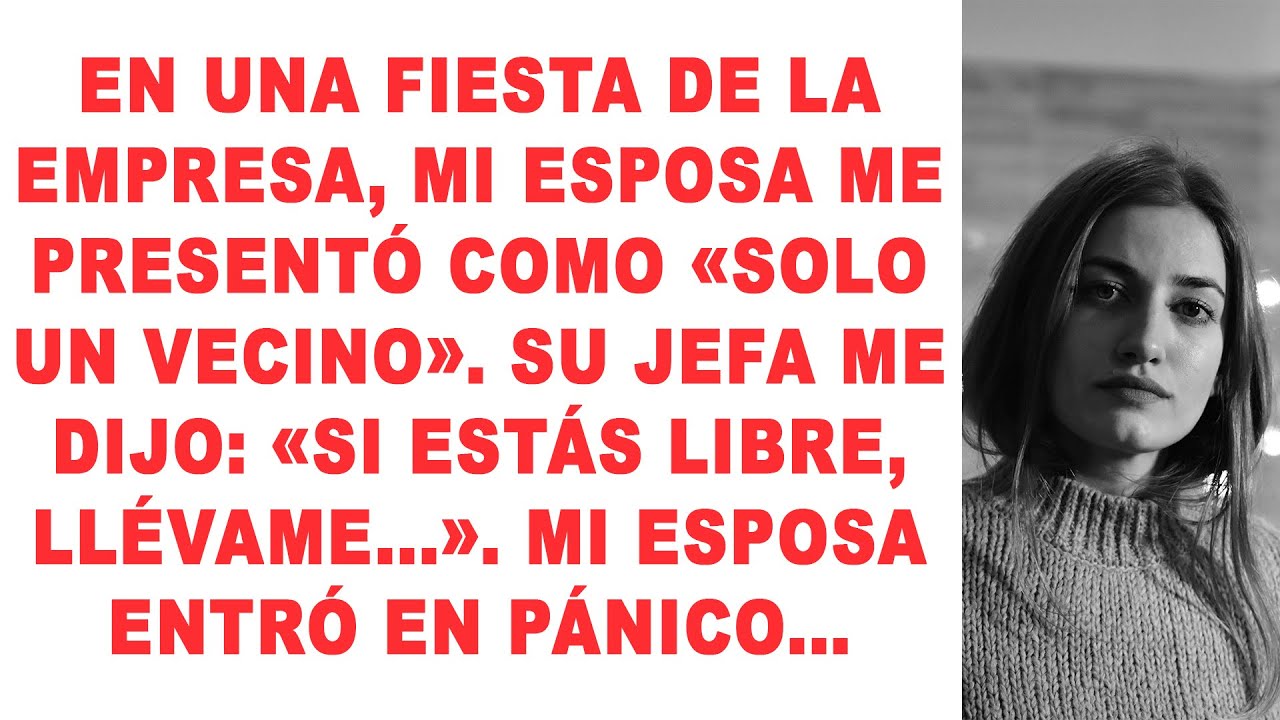 En una fiesta de la empresa, mi mujer me presentó como «solo un vecino».