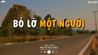 Bỏ Lỡ Một Người - Biết Không Em Đoạn Đường Mà Ta Qua | Nhạc Lofi Chill Tiktok Tâm Trạng Buồn
