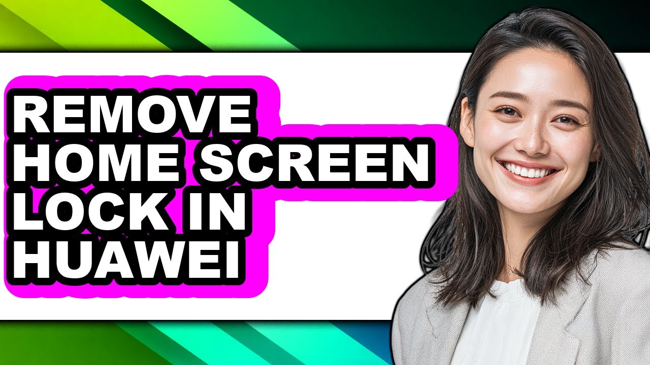 How to Remove Home Screen Lock in Huawei - Step by Step