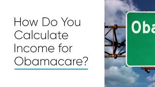 How to Calculate Income for Obamacare
