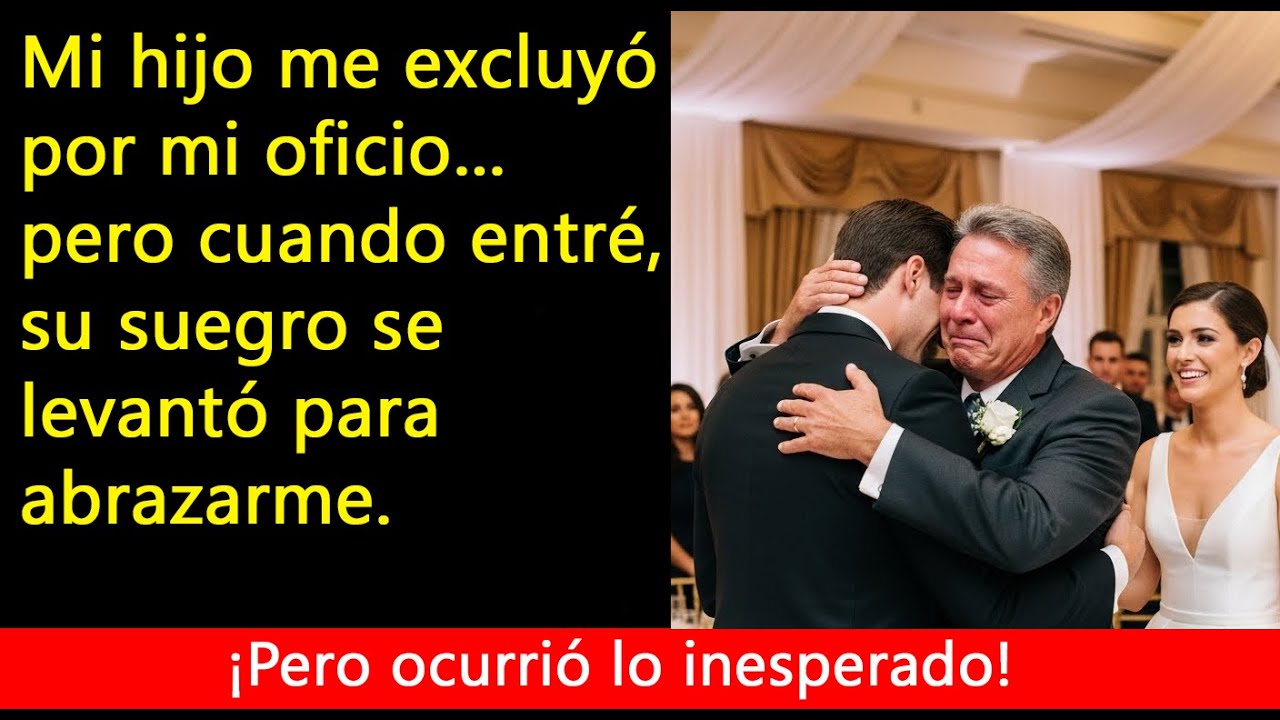 Mi hijo me excluyó por mi oficio… pero cuando entré, su suegro se levantó para abrazarme.