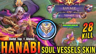 2x SAVAGE   28 Kills!! Finally Hanabi SOUL VESSELS Skin is Back!! - Build Top 1 Global Hanabi ~ MLBB