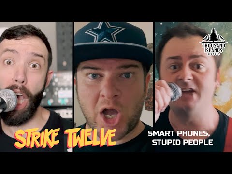 STRIKE TWELVE - “Smart Phones, Stupid People” (Official Music Video)