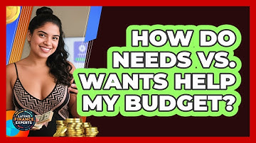How Do Needs Vs. Wants Help My Budget? - Latino Finance Experts