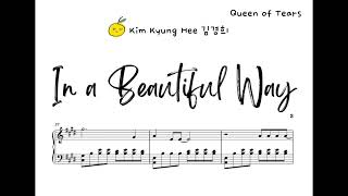 KIM KYUNG HEE 김경희 - In a Beautiful Way | Queen of Tears Opening |  涙の女王 | Piano Full version