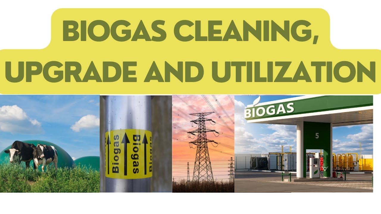 Lesson  8:   Biogas Usages, Cleaning and Upgrades