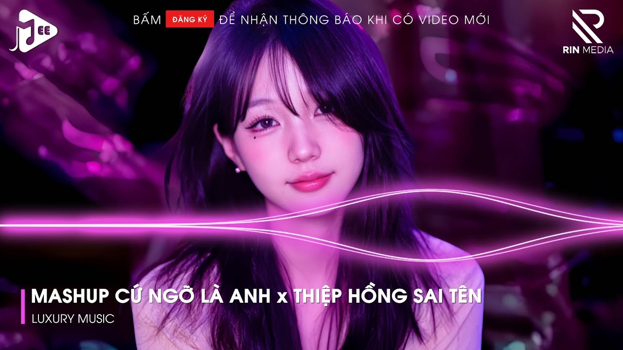 Mashup Cứ Ngỡ Là Anh x Thiệp Hồng Sai Tên Remix | Lk Người Lạ Thoáng Qua, Khóc Nơi Ta Cười Remix...