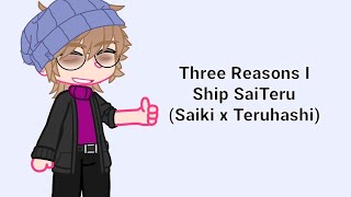 Three Reasons I Ship SaiTeru :)  (Saiki x Teruhashi)