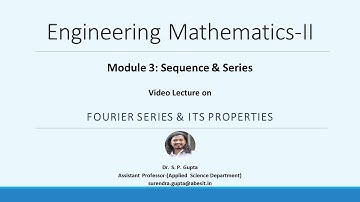 B.TECH | SEQUENCE & SERIES | FOURIER SERIES & ITS PROPERTIES | Dr. S. P. Gupta |ENGG. MATH-II