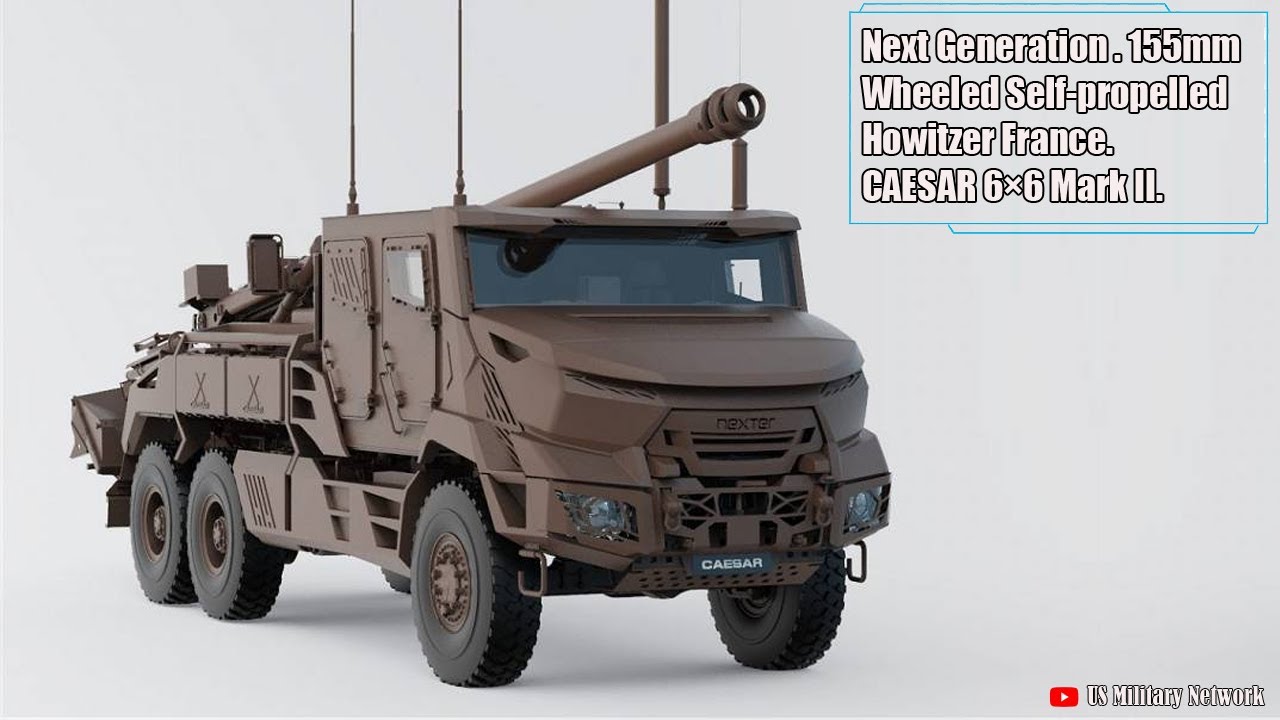 Next Generation.!! 155mm Wheeled Self propelled Howitzer France. CAESAR 6×6 Mark II..
