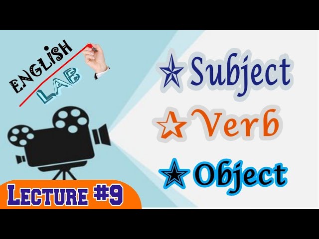 Lecture #9|What is the subject, the Verb & Object?|English Grammar|MDCAT,ETEA,IELTS,NTS|English Lab