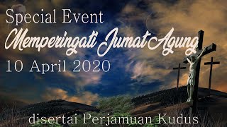 Special Event "Memperingati Jumat Agung" GBI FILADELFIA Jatinegara - Jumat 10 April 2020