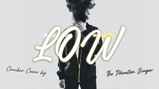 Low (Cracker Cover) - The Phantom Singer