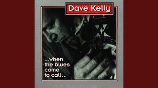 Miniatura del video "Dave Kelly - When The Blues Comes To Call"