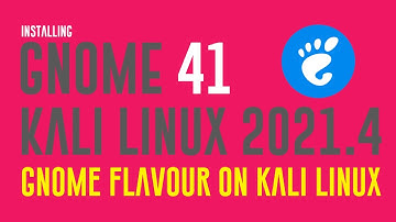 How to Install GNOME 41 on Kali Linux 2021.4 | GNOME 41 Desktop on Kali Linux 2021.4