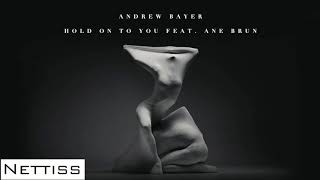 Andrew Bayer - Hold On To You (In My Next Life Extended Mix)