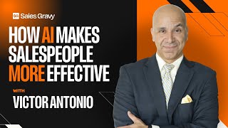 How AI Makes Salespeople MORE Effective: Future of Selling w Victor Antonio |The Sales Gravy Podcast Buyer Resistance In The Age Of Ai With Victor Antonio Sales Gravy Podcast