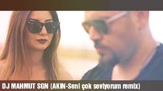 AKIN- Seni çok seviyorum(Mahmut Sığan)Remix Resimi