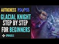 Auto Chess PS4/PS5 Glacial Knight BEGINNER Guide