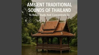 Ambient Traditional Sounds Of Thailand To Relax Study And Concentrate To