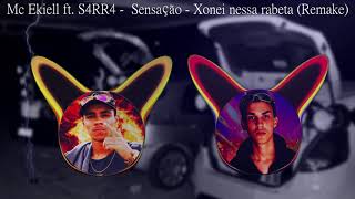 Video voorbeeld van "Mc Ekiell ft. S4RR4 - Sensação - Xonei nessa rabeta (Remake)"